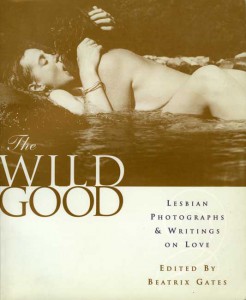 The Wild Good: Lesbian Photographs & Writings on Love